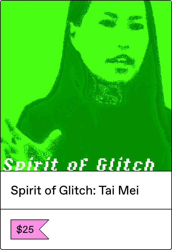 Spirit of Glitch: Tai Mei